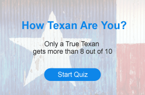 Quiz How Texan Are You How Texan Are You? - Take The Quiz